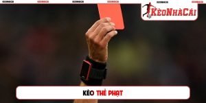Kèo thẻ phạt