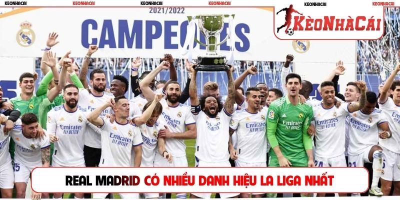 Real Madrid có nhiều danh hiệu La Liga nhất