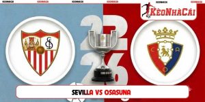 Soi Kèo Sevilla Vs Osasuna 03H00, 27/10, La Liga